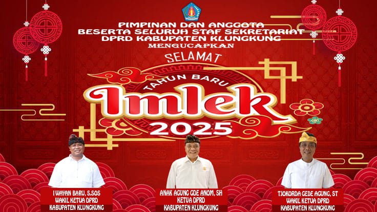 Pimpinan dan Anggota DPRD Klungkung Beserta Sekretariat Mengucapkan Hari Raya Imlek 2025