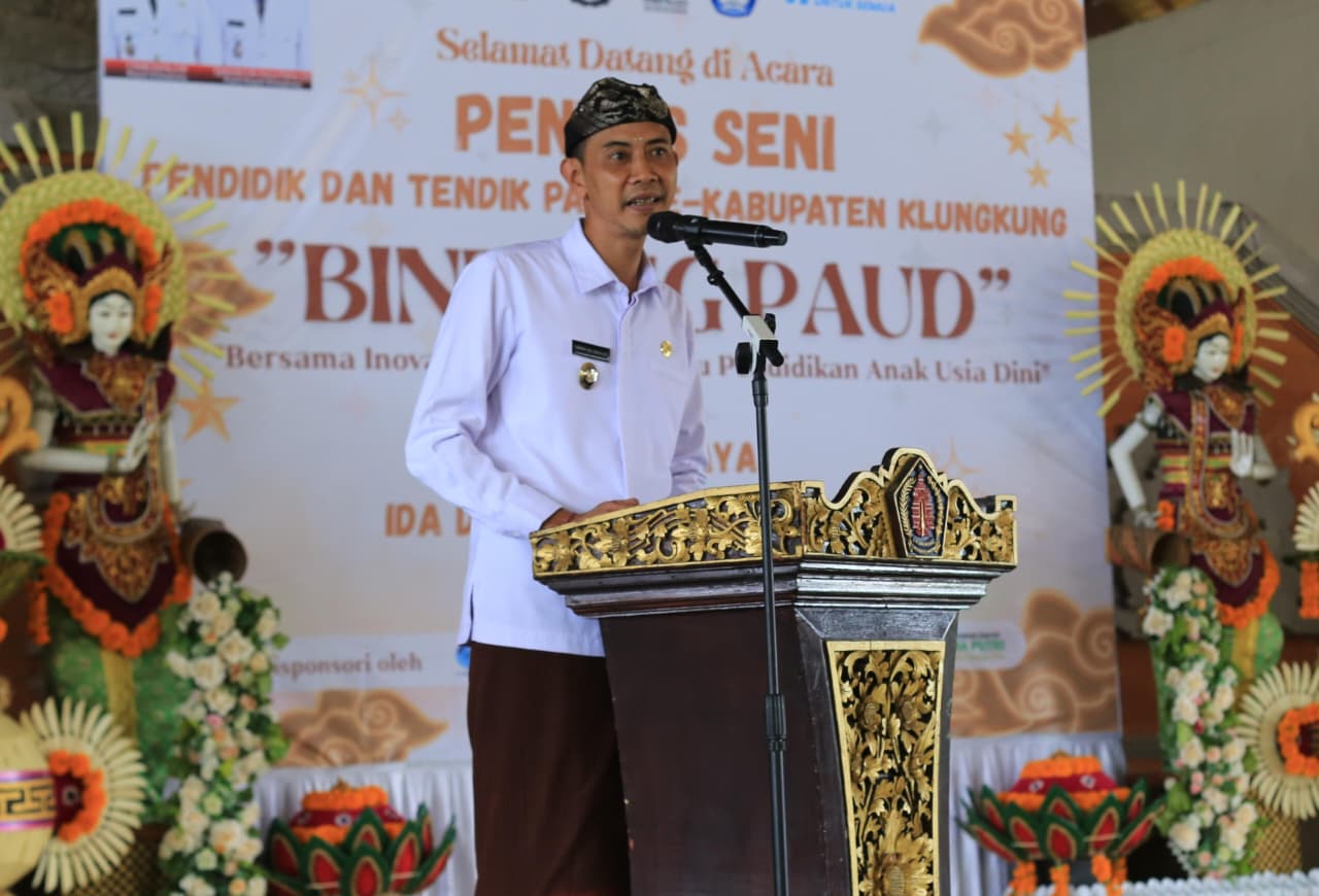 Hadiri Pentas Seni BINTANG PAUD, Wabup Klungkung: Guru PAUD Harus Bahagia untuk Mencetak Anak Hebat